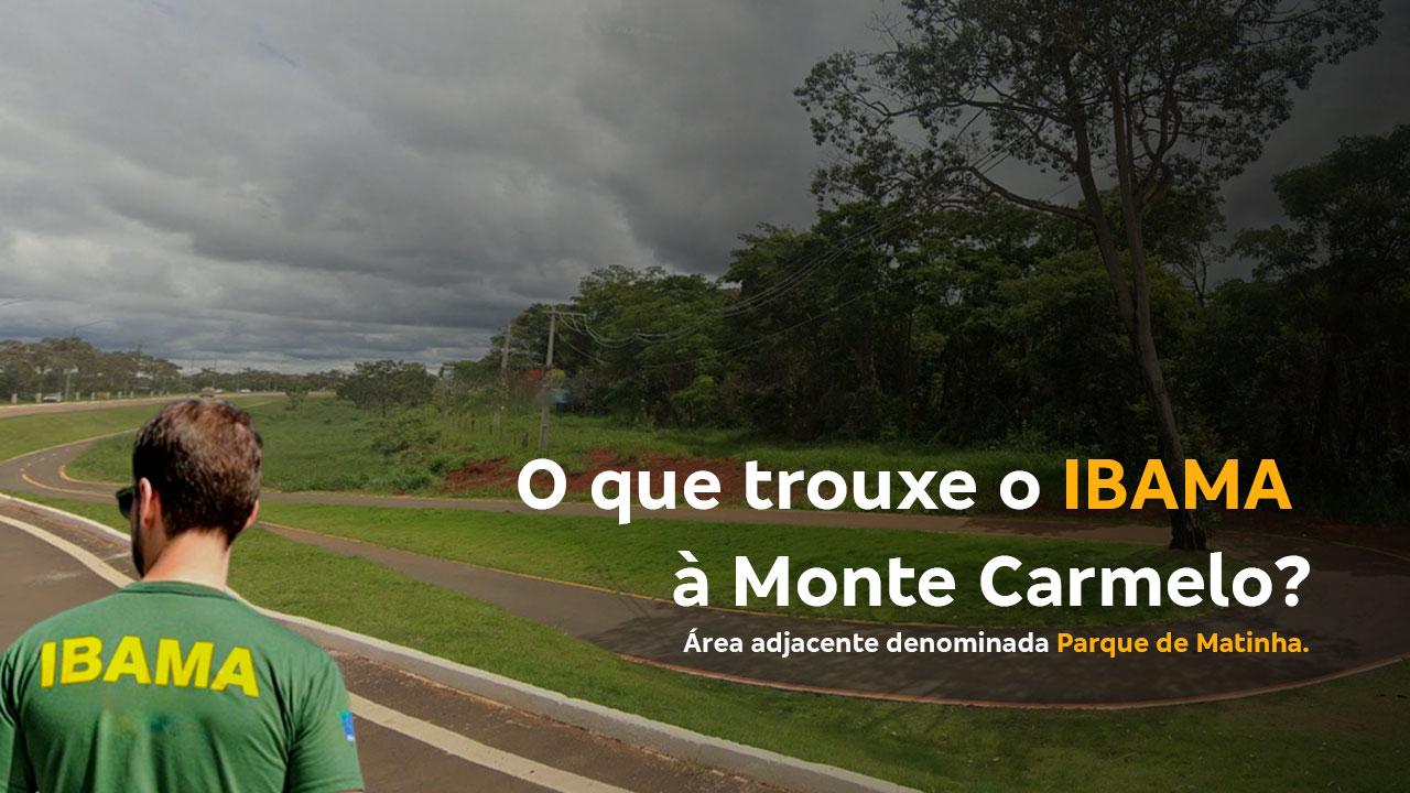 IBAMA em Monte Carmelo: Uma Visita Inesperada